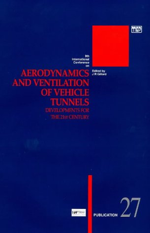 Aerodynamics and Ventilation of Vehicle Tunnels (BHR Group Conference)