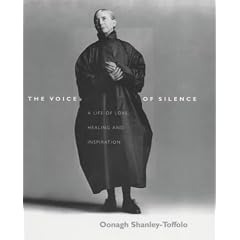 The Voice of Silence: Thoughts on Spirituality, Healing and Love Learned from an Extraordinary Life Well Lived