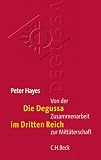 Produkt-Bild: Die Degussa im Dritten Reich. Von der Zusammenarbeit zur Mitt&auml;terschaft