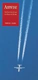 Airwise: The Essential Guide for Frequent Flyers