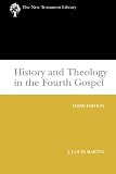 History and Theology in the Fourth Gospel: A New Testament Library Classic