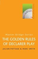 The Golden Rules of Declarer Play (Master Bridge Series)