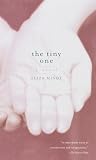 The Tiny One: A Novel