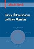 History of Banach Spaces and Linear Operators