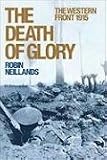 The Death of Glory: The Western Front 1915