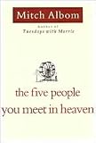 The Five People You Meet in Heaven 1st (first) edition Text Only