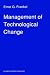 Book Management of Technological Change: The Great Challenge of Management for the Future