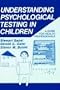 Understanding Psychological Testing in Children: A Guide for Health Professionals