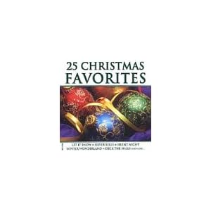 25 Christmas Favorites by Jule Styne, Katherine K. Davis, Christmas Traditional, Mykola Dmytrovich Leontovych, and Steve E. Nelson (Audio CD - 2003)