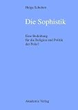 Die Sophistik: Eine Bedrohung für die Religion und Politik der Polis?
