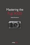 Mastering the Fuji X100