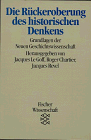 Produkt-Bild: Die R&uuml;ckeroberung des historischen Denkens: Grundlagen der Neuen Geschichtswissenschaft