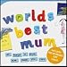 Music Tracks : World's Best Mum: 40 Songs to Show How Much You Care
