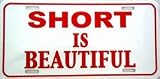 Short is Beautiful Metal License Plate