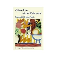 Diese Frau ist der Rede wert. Festschrift f�r Luise Pusch