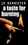 Taste for Burning