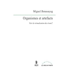 Organismes et artefacts : Vers la virtualisation du vivant ?