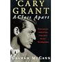 Cary Grant: A Class Apart