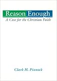 Reason Enough: A Case for the Christian Faith