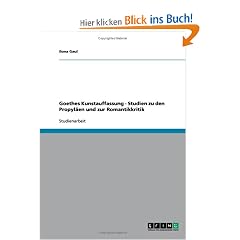 Goethes Kunstauffassung - Studien zu den Propyl�en und zur Romantikkritik