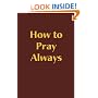 How to Pray Always