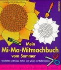 Mein Mi- Ma- Mitmachbuch vom Sommer - Geschichten und lustige Sachen zum Spielen und Selbermachen - Gabriele Ro&szlig;, Robert Erker