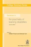 Seminars in the Psychiatry of Learning Disability (College Seminars) (College Seminars Series)