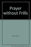 Prayer without frills
