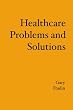 Healthcare Problems and Solutions