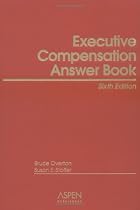 Executive Compensation Answer Book, 6th Edition