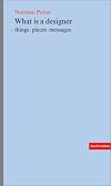 What is a Designer: Things, Places, Messages