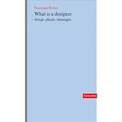 What Is a Designer: Things, Places, Messages