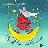 Die Mitternachtsmaus. CD . Ausgesprochen Merkw�rdiges f�r Kenner und Kinder - Christian Morgenstern