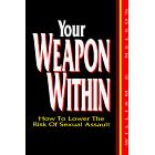 Your Weapon Within: How to Lower the Risk of Sexual Assault