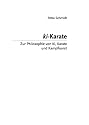 ki- Karate: Zur Philosophie von Ki, Karate und Kampfkunst