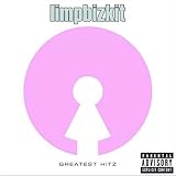 Limp Bizkit - Greatest Hits [2005]