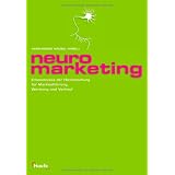 Neuromarketing. Erkenntnisse der Hirnforschung f�r Markenf�hrung, Werbung und Verkaufvon "Hans-Georg H�usel"