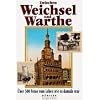 Zwischen Weichsel und Warthe: �ber 300 Fotos vom Leben wie es damals war