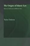 The Origins of Islamic Law (Culture and Civilization in the Middle East)