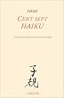 Cent sept haiku