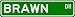 BRAWN Street Sign ~ Personalized Family Lastname Sign ~ Gameroom, Basement, Garage Sign **