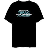 My Name Is Tupac But For You I Am The Almighty Male Names Mens T-Shirt (Black, Sizes X-Small - XXX-Large)