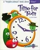 Time for Tom: A "Veggiecational" Book About Time! (New in Shrink Wrap) (Big Ideas VeggieTales)