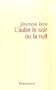 L'aube le soir ou la nuit