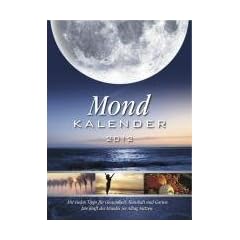 Mond Kalender 2012: Die Kraft des Mondes im Alltag nutzen