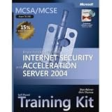 Mcsa/mcse Self Paced Training Kit Exam 70-350-implementing Microsoft Internet Security And Acceleration Server 2004