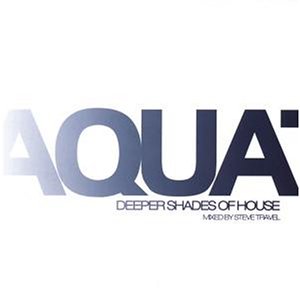 CD-Charts  Search : Aquatones: Deeper Shades of House/Mixed By Steve Travell