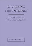 View Book 'Civilizing the Internet: Global Concerns and Efforts Toward Regulation'
