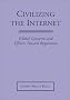 Civilizing the Internet: Global Concerns and Efforts Toward Regulation Civilizing the Internet: Global Concerns and Efforts Toward Regulation