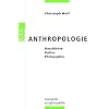 Anthropologie: Geschichte - Kultur - Philosophie